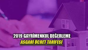 2019 Gayrimenkul Değerleme asgari ücret tarifesi