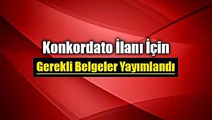 2019 Konkordato talebinde hangi belgeler eklenecek belli oldu