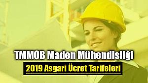 2019 Maden Mühendisliği hizmetleri asgari ücret tarifesi / TMMOB