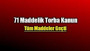 71 Maddelik torba yasa kanunlaştı