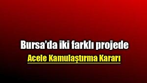Bursa'da iki proje için kamulaştırma