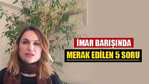 İmar Barışı'nda merak edilen 5 soru ve cevabı