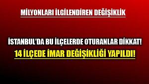 İstanbul'un iki yakasında 14 ilçede imar planı düzenlemesi