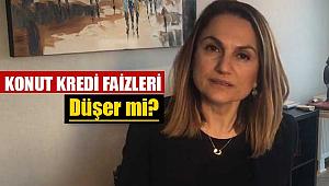 Konut kredi faizleri düşer mi? Hatice Kolçak anlatıyor