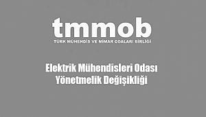 TMMOB Elektrik Mühendisleri Odası ile alakalı iki yeni düzenleme