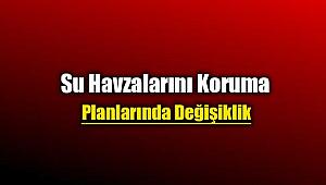 2019 Su havzaları koruma planlarında değişiklik yapıldı