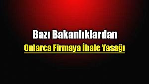 Bakanlıklardan onlarca firmaya ihale yasağı