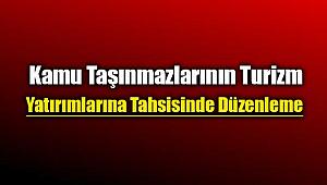 Kamu taşınmazlarının Turizm yatırımlarına tahsisinde önemli değişiklik