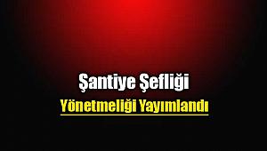 2019 şantiye şefliği yönetmeliği yayımlandı