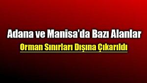 Adana ve Manisa'da bazı alanlar orman sınırları dışına çıkarıldı