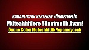 Müteahhitlere yönetmelik ayarı!