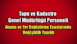 Tapu ve Kadastro Genel Müdürlüğü 2019 yılı personeli atama ve yer değiştirme esaslarında düzenleme