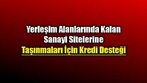 Yerleşim alanları içinde kalmış sanayi siteleri planlı sanayi alanlarına taşınacak