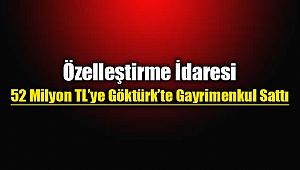 Özelleştirme İdaresi Göktürk'te gayrimenkul sattı