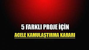 Acele Kamulaştırma kararları resmi gazetede yayınlandı