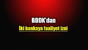BDDK'dan iki bankaya faaliyet izni