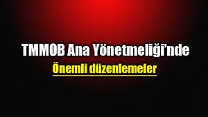 TMMOB ana yönetmeliğinde flaş değişiklik