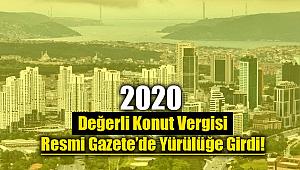2020 Değerli Konut Vergisi resmen yürürlükte