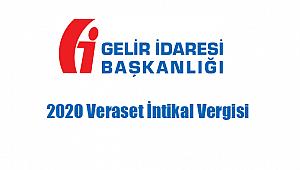 2020 Veraset ve İntikal Vergisi maktu istisna tutarları açıklandı