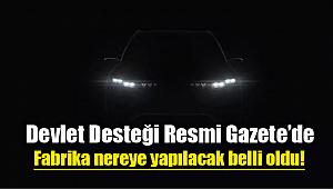 Elektrikli Yerli Otomobil Fabrikası Bursa'da yapılacak! Devlet desteği tamam...