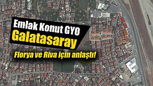 Emlak Konut GYO ile Galatasaray Florya ve Riva için anlaşmaya vardı