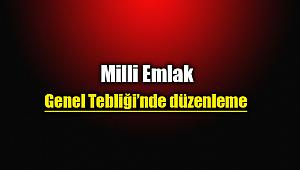 Milli Emlak Genel Tebliği'nde düzenleme