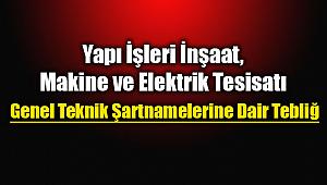 Yapı İşleri İnşaat, Makine ve Elektrik Tesisatı Genel Teknik Şartnamelerine Dair Tebliğ