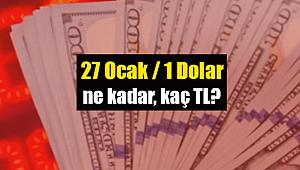 27 Ocak 1 dolar ne kadar, kaç TL oldu? Güncel döviz kurları Euro/Dolar alış satış fiyatı...