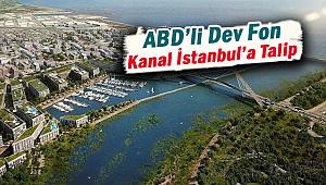 ABD'nin 7. büyük fonu: 'Kanal İstanbul’un tüm finansmanı sağlayabiliriz'
