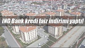 ING Bank konut kredisi faiz oranı 120 aya 0.94'e indi
