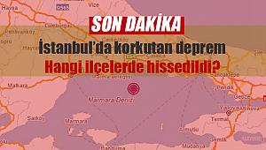 İstanbul 'da korkutan deprem! 4.7 büyüklüğünde deprem İstanbul'da hangi ilçelerde hissedildi?
