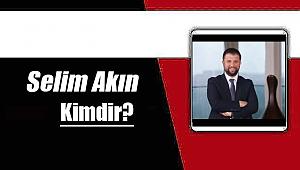Selim Akın kim? Biyografisi ve hayatı...