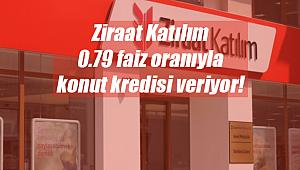 Ziraat Katılım, 0.79 faiz oranıyla konut kredisi veriyor!