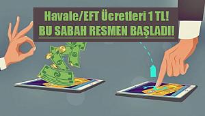 1 TL'ye EFT/Havale dönemi bugün resmen başladı