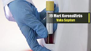 19 Mart koronavirüs Türkiye vaka artış istatistiği