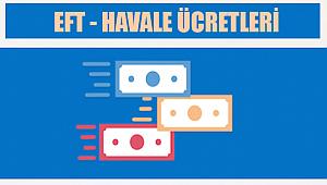 Bankaların EFT ve Havale işlemleri artık `sudan ucuz`