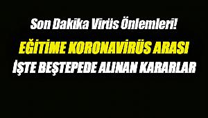 Eğitime Koronavirüs arası! 16 Mart itibariyle İlk orta ve lise düzeyinde okullar 1 hafta tatil edildi