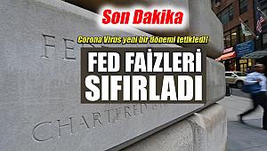 Flaş Gelişme: Corona Virüs yeni bir dönemi tetikledi FED faizleri sıfırladı!