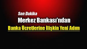 Merkez Bankası'ndan banka ücretlerine ilişkin yeni adım