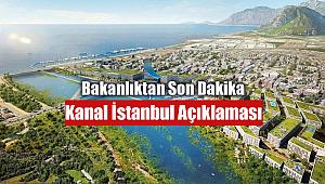 Son Dakika Kanal İstanbul açıklaması!