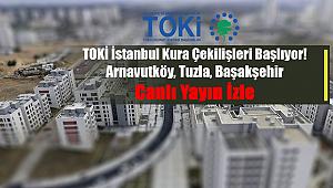 TOKİ İstanbul Tuzla, Arnavutköy, Başakşehir 100 Bin konut hak sahipleri belirleniyor