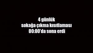 4 günlük sokağa çıkma kısıtlaması sona erdi