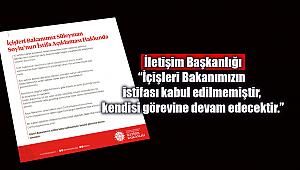 İletişim Başkanlığı'ndan art arda açıklamalar: Soylu'nun istifası kabul edilmemiştir