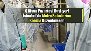 Metro seferlerine Corona ayarı! 6 Nisan'da başlıyor...
