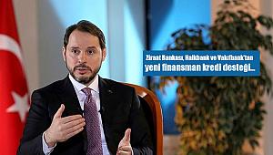 Bakan Albayrak açıkladı! Ziraat Bankası, Halkbank ve Vakıfbank'tan yeni finansman kredi desteği...