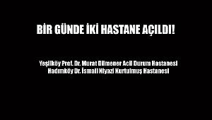 Bir günde iki hastane açılışı!