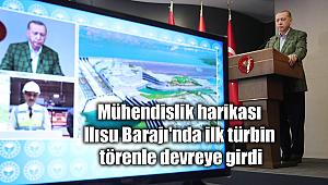 Mühendislik harikası Ilısu Barajı'nda ilk türbin törenle devreye girdi