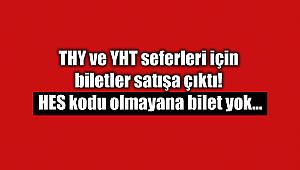 THY ve YHT seferleri için biletler satışa çıktı! HES kodu olmayana bilet yok...