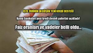 Kamu bankaları yeni kredi destek paketini açıkladı! Faiz oranları ve vadeler belli oldu...