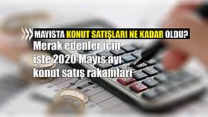 Merak edenler için işte 2020 Mayıs ayı konut satış rakamları